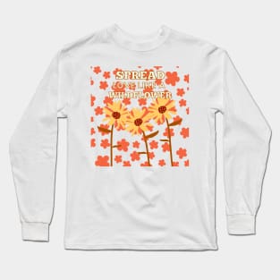 Spread Love like a wild flower! Long Sleeve T-Shirt